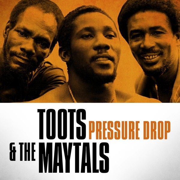 Toots and the Maytals – Pressure drop