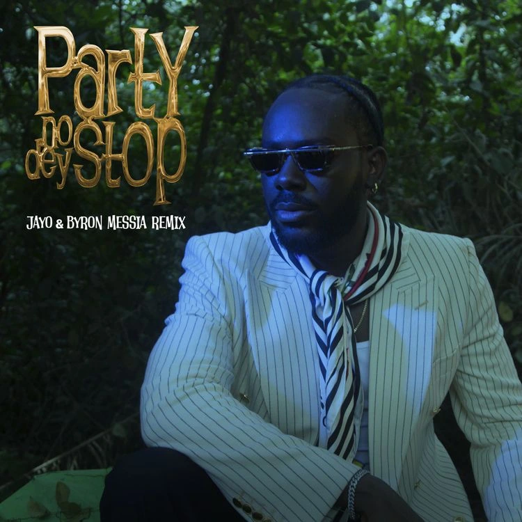 Adekunle Gold – Party No Dey Stop (Remix) Ft. JayO & Byron Messia mp3 download