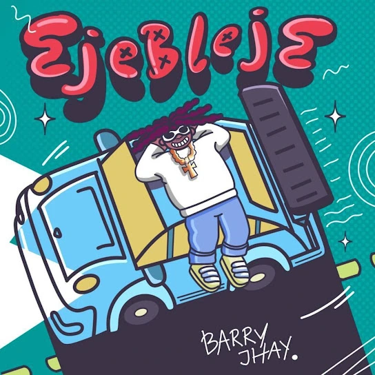 Barry Jhay – Ejebleje mp3 download