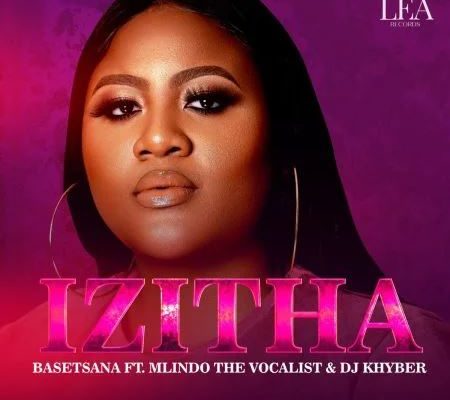 Basetsana – Izitha Ft. Mlindo The Vocalist & DJ Khyber mp3 download
