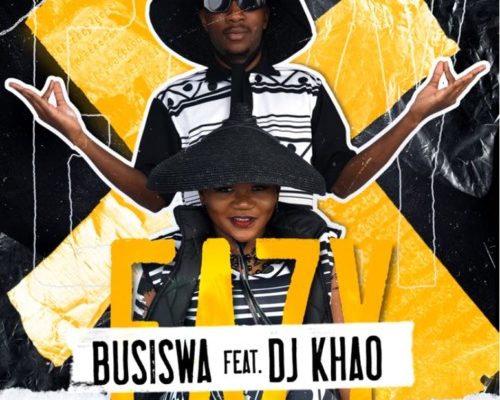 Busiswa – Eazy Ft. DJ Khao mp3 download