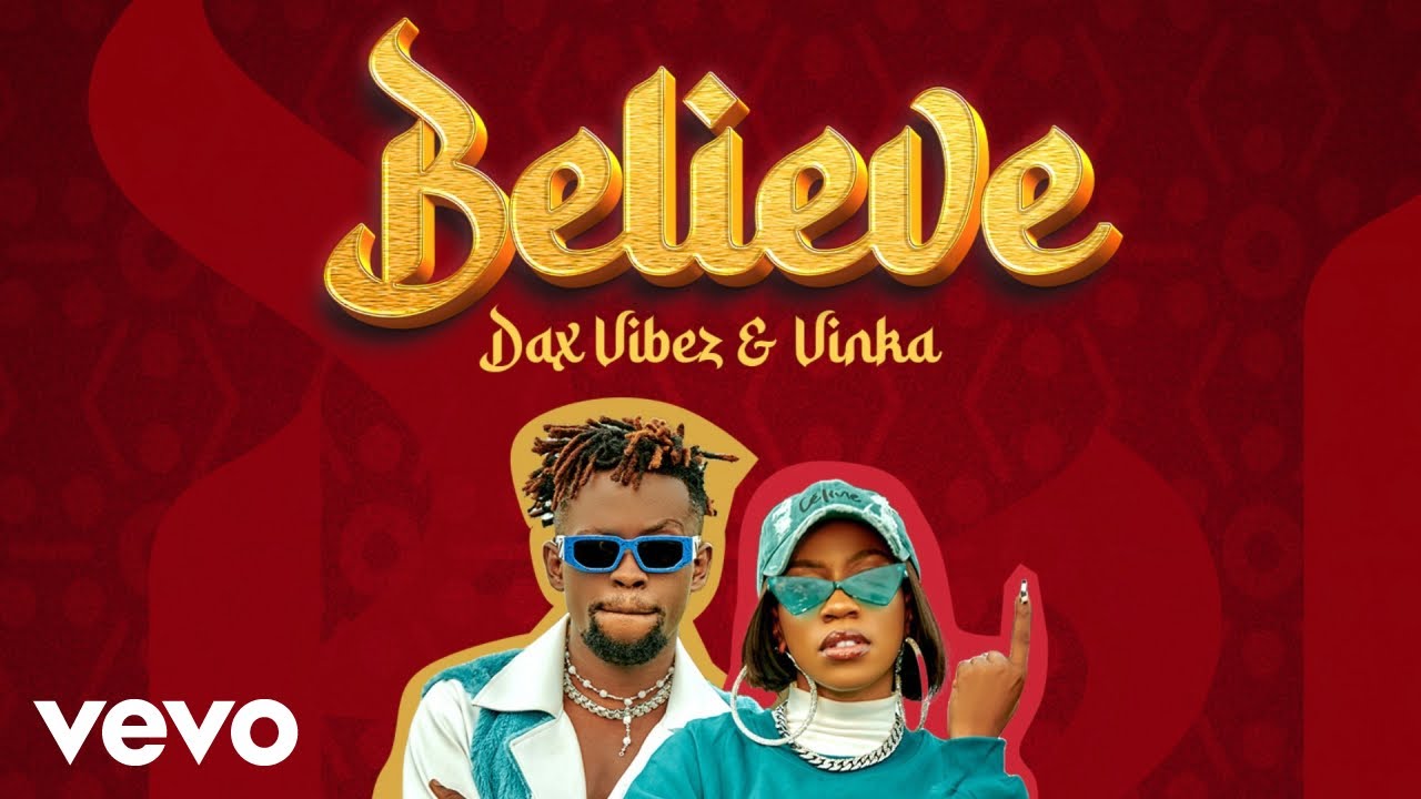 Dax Vibez – Believe Ft. Vinka mp3 download
