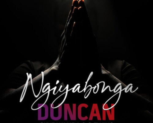 Duncan – Ngiyabonga Ft. Skye Wanda & Q Twins mp3 download