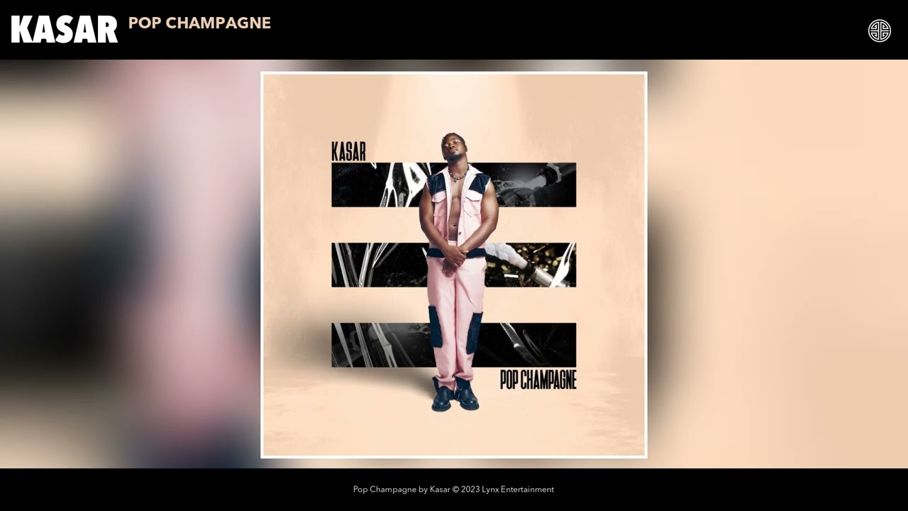 Kasar – Pop Champagne mp3 download