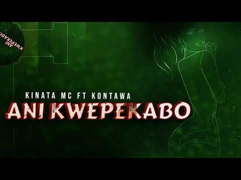 Kinata Mc – Anikwepekabo Ft. Kontawa