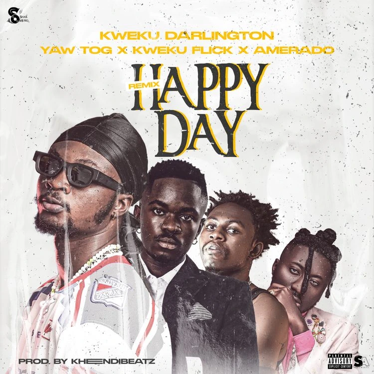 Kweku Darlington – Happy Day (Remix) Ft. Yaw Tog, Kweku Flick & Amerado mp3 download