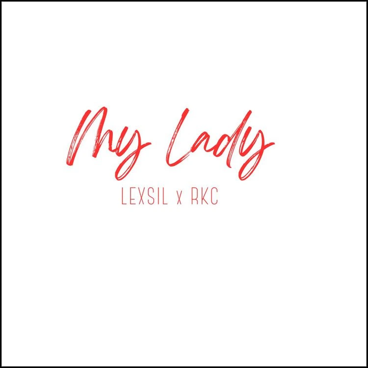 Lexsil – My Lady Ft. RKC