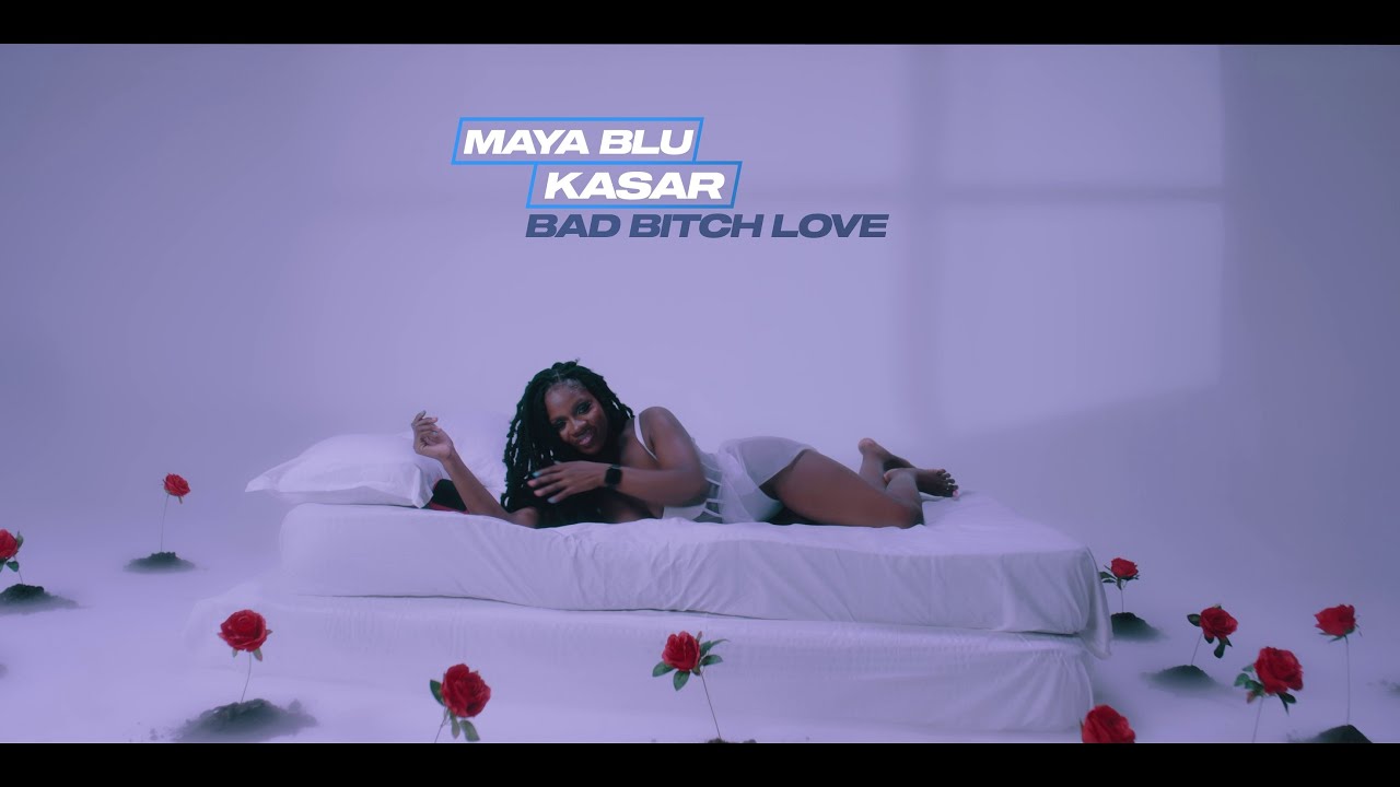 Maya Blu – Bad Bitch Love Ft. Kasar mp3 download