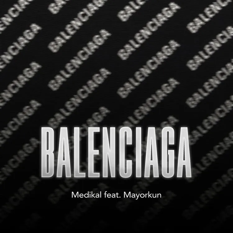 Medikal – BALENCIAGA Ft. Mayorkun mp3 download