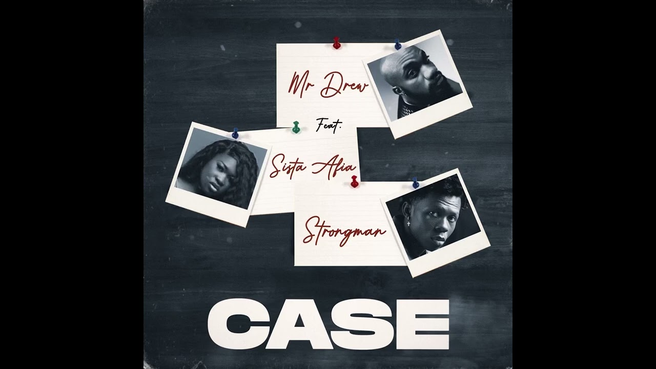 Mr Drew – Case Refix Ft. Sista Afia & Mopthy Legacy & Strongman