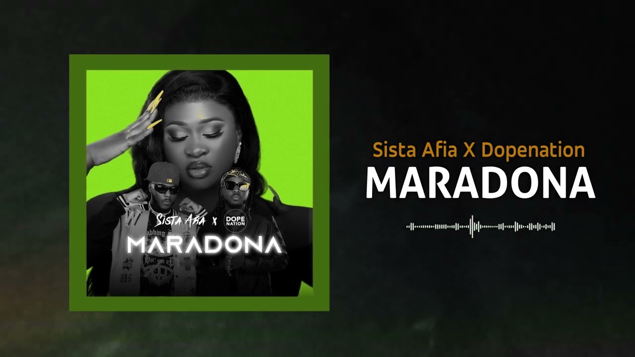 Sista Afia, DopeNation – Maradona mp3 download