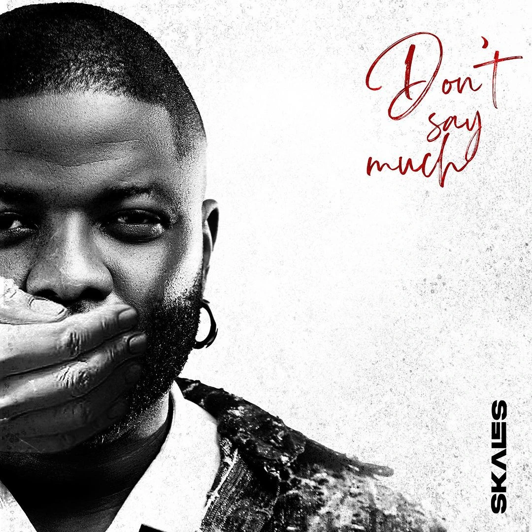Skales – Don’t Say Much mp3 download Skales – Don’t Say Much mp3 download