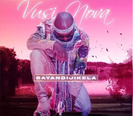 Vusi Nova – Bayandijikela mp3 download