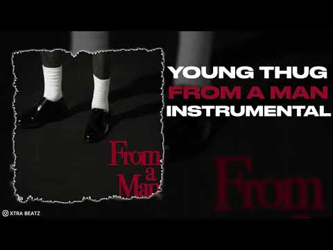 Young Thug From A Man Instrumental