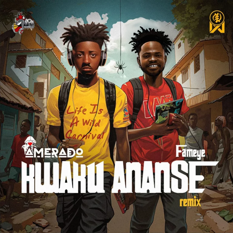Amerado – Kwaku Ananse (Remix) Ft. Fameye mp3 download