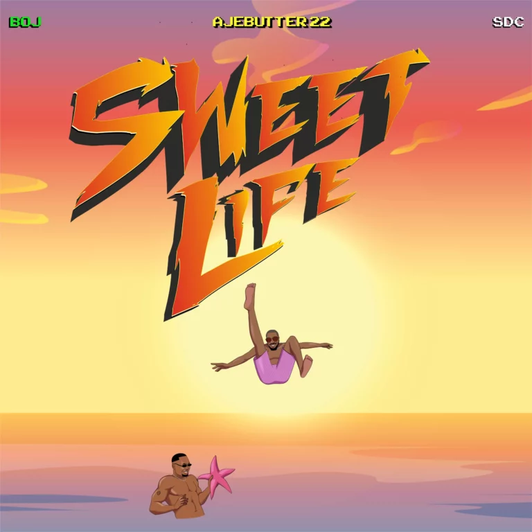 BOJ – Sweet Life Ft. Ajebutter22 & Show Dem Camp