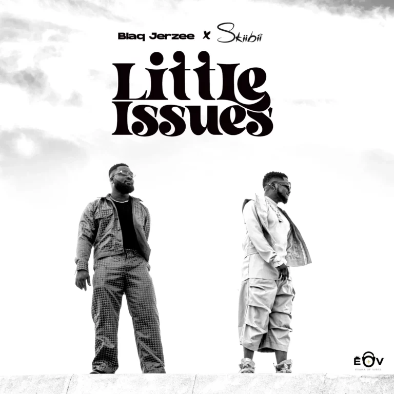 Blaq Jerzee – Little Issues Ft. Skiibii mp3 download Blaq Jerzee – Little Issues Ft. Skiibii mp3 download