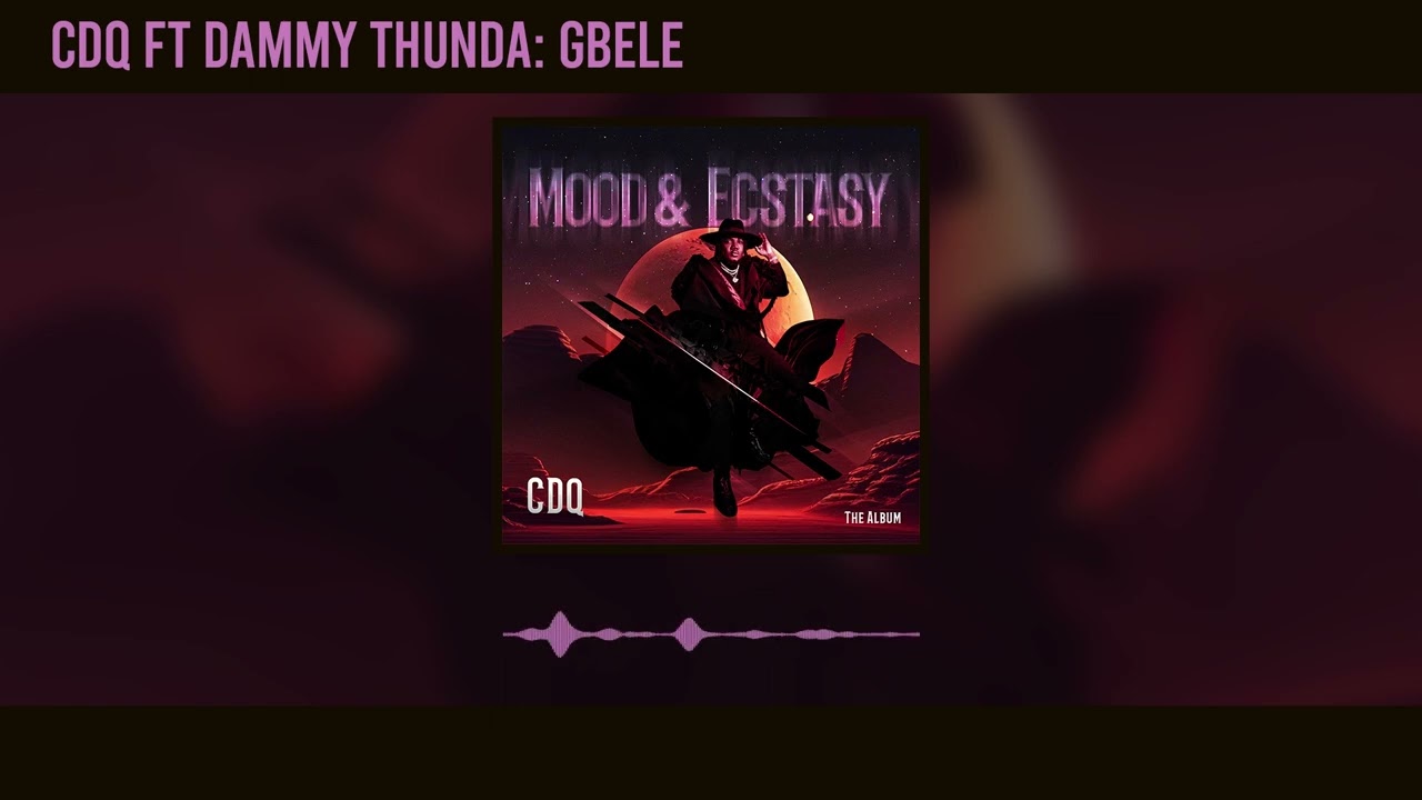 CDQ – Gbele Ft. Dammy Thunda mp3 download