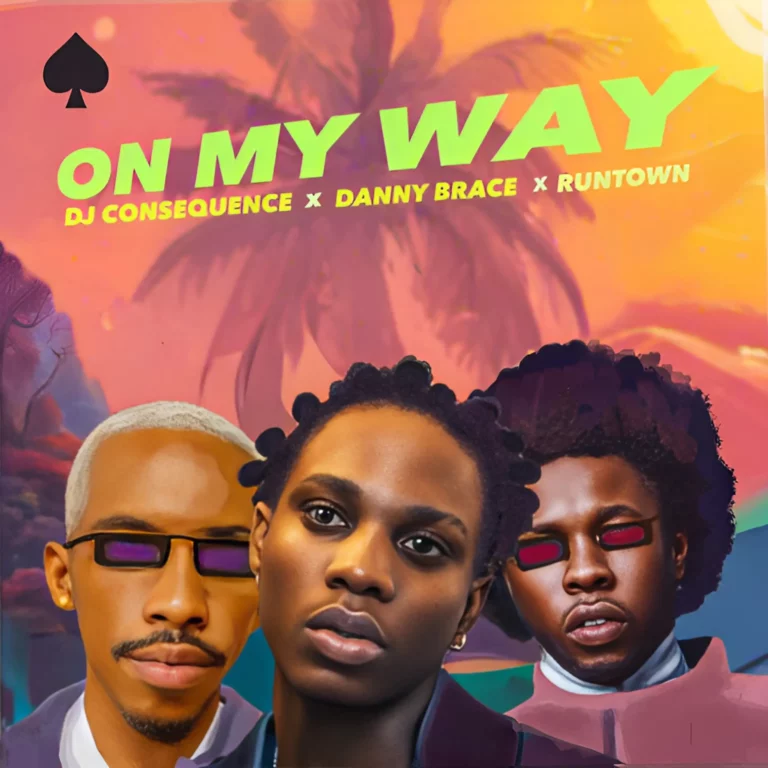 DJ Consequence – On My Way Ft. Danny Brace & Runtown mp3 download