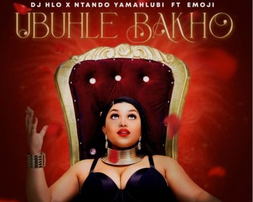 DJ Hlo & Ntando Yamahlubi – Ubuhle Bakho Ft. Emoji mp3 download