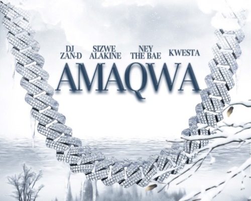 DJ Zan-D – Amaqwa Ft. Kwesta, Sizwe Alakine, Ney the Bae mp3 download