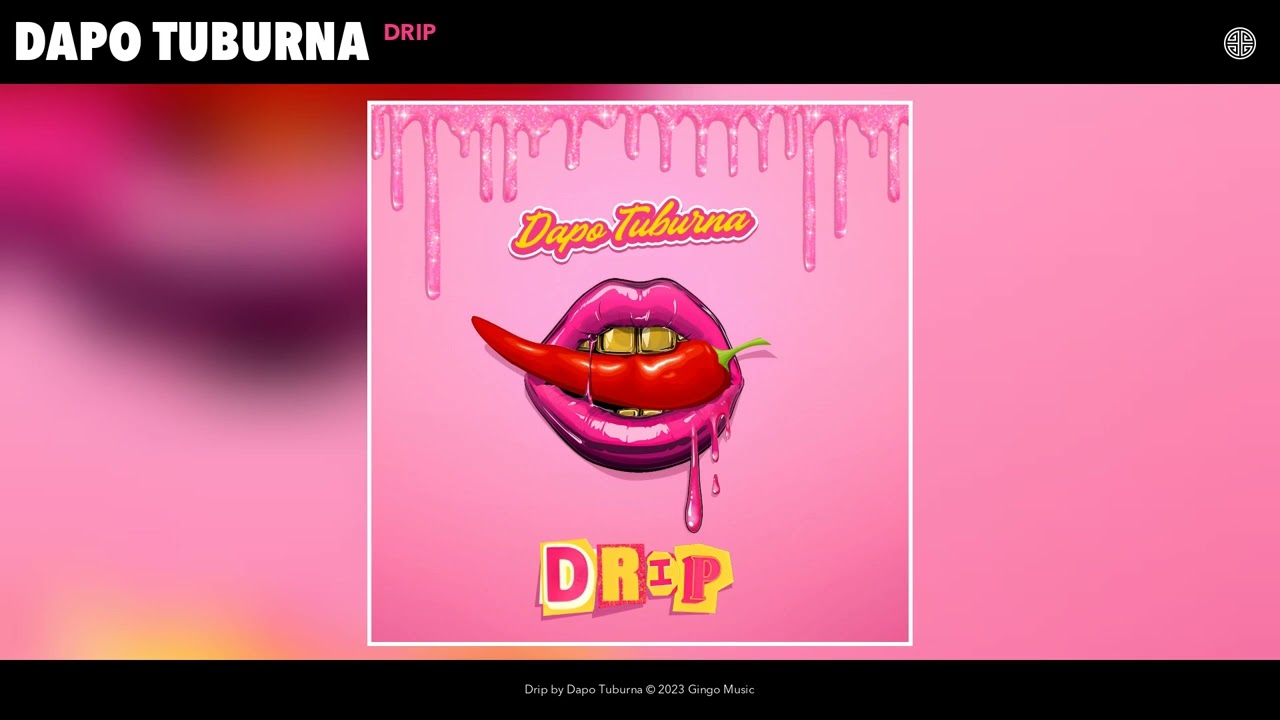 Dapo Tuburna – Drip mp3 download