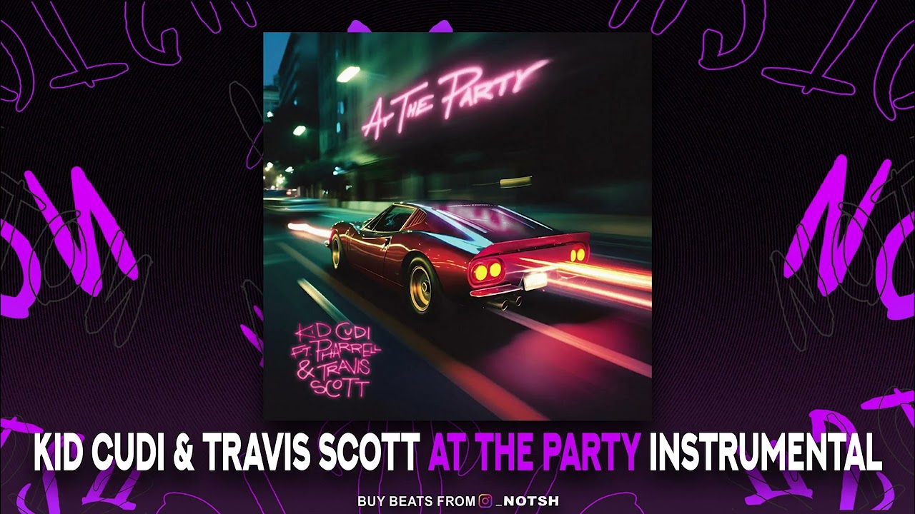 Kid Cudi & Pharrel Williams & Travis Scott – AT THE PARTY (Instrumental)