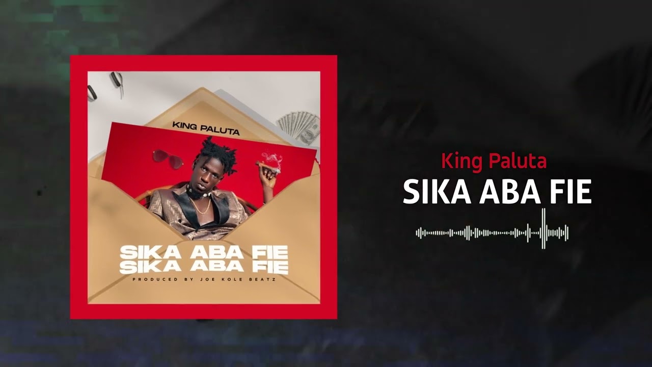 King Paluta – Sika Aba Fie mp3 download