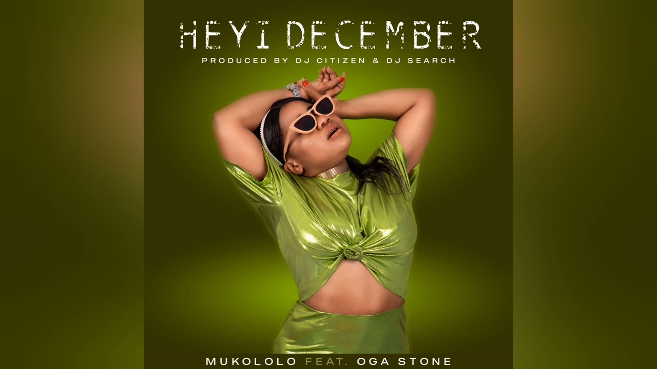 Mukololo – Heyi December Ft. Oga Stone
