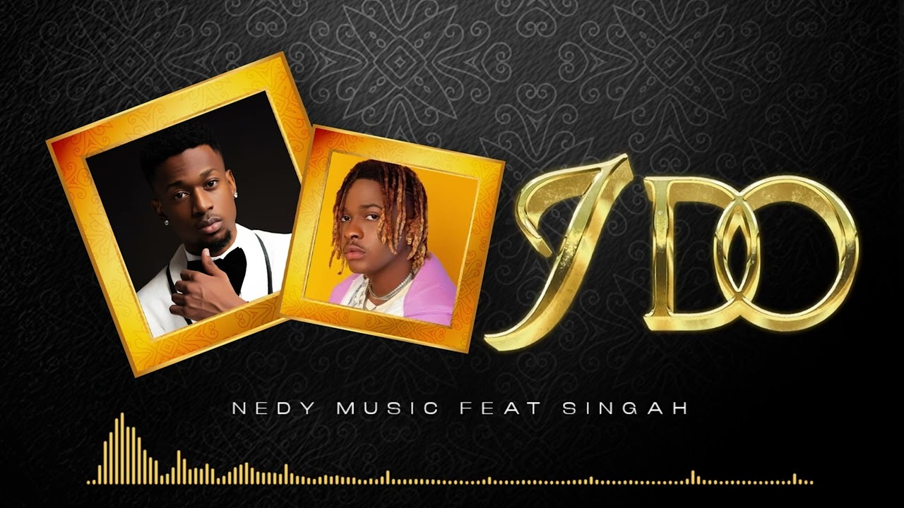 Nedy Music – I DO Ft. Singah mp3 download