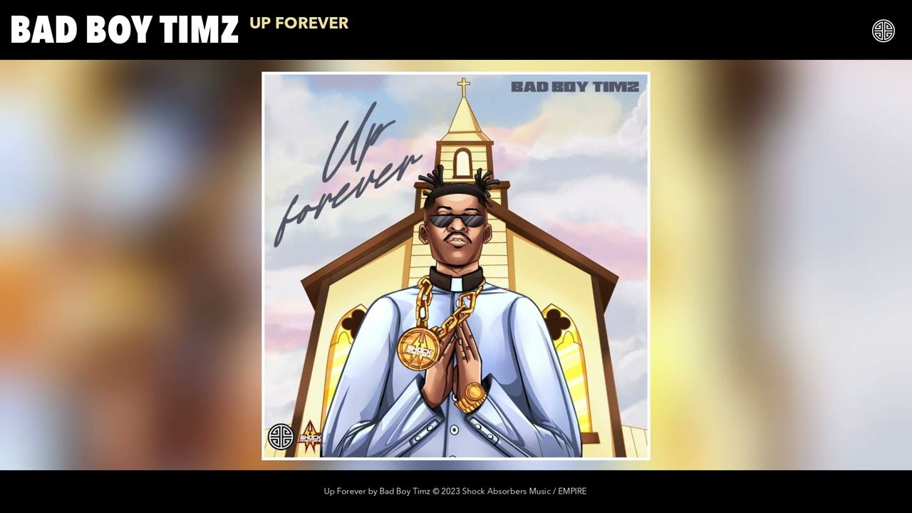 Bad Boy Timz – Up Forever mp3 download
