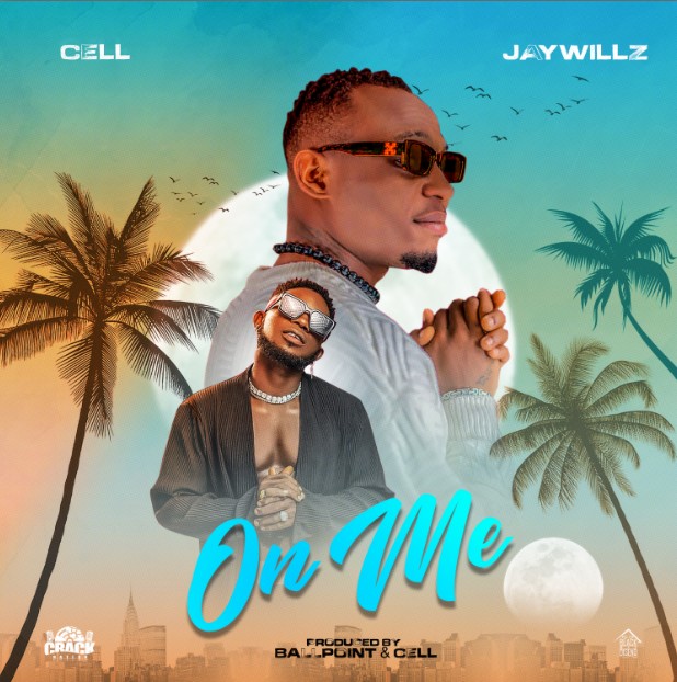 Cell – On me Ft. Jaywillz mp3 download