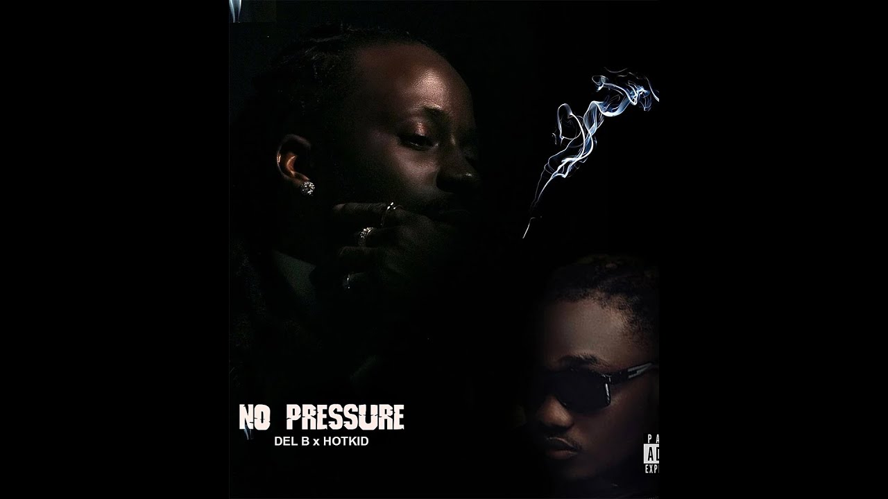 Del B – No Pressure Ft. HotKid