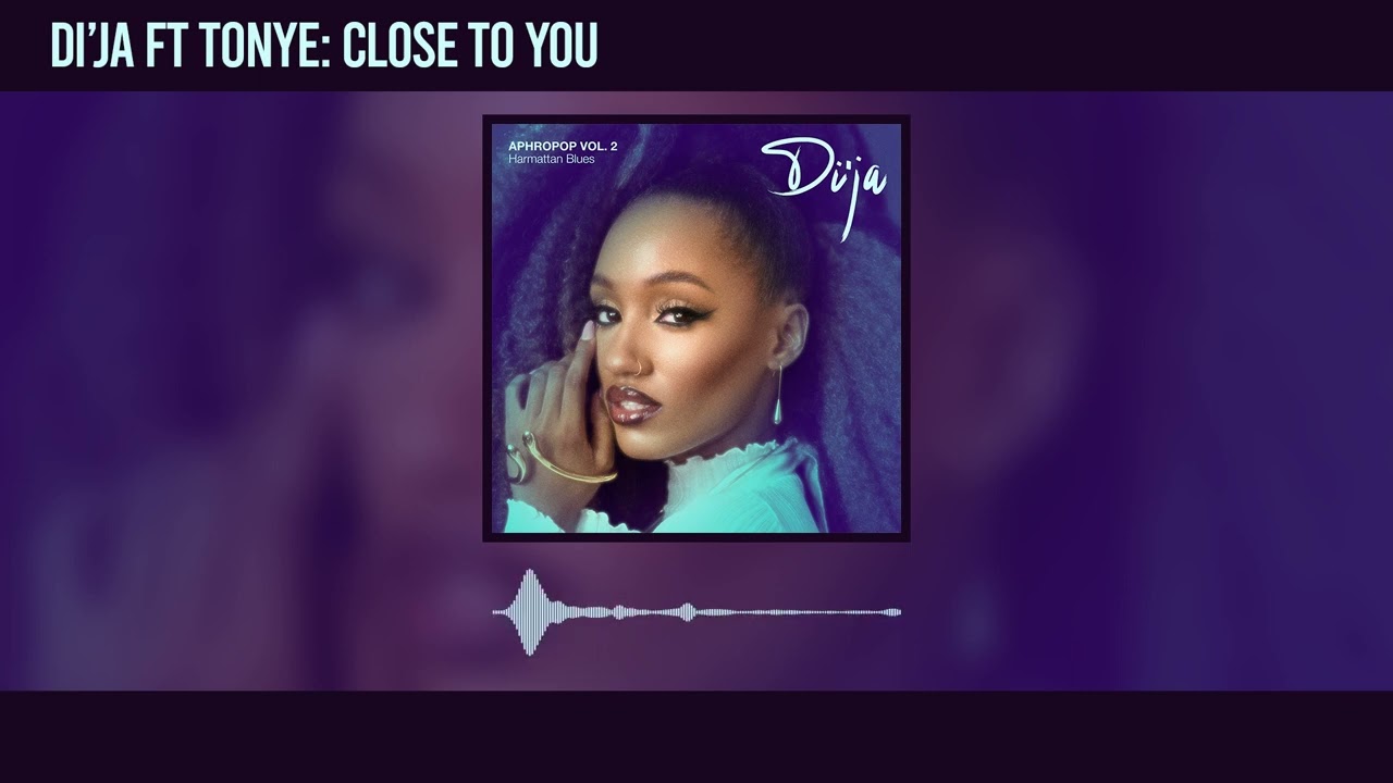 Di’Ja – Close To You Ft. Tonye mp3 download