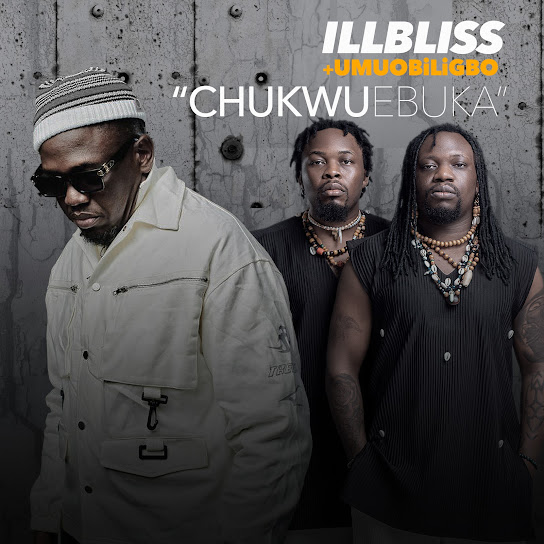 Illbliss – Chukwu Ebuka Ft. Umu Obiligbo mp3 download
