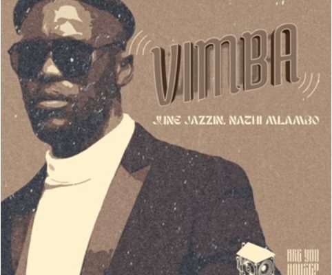 June Jazzin & Nathi Mlambo – Vimba mp3 download