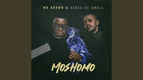 Mr Brown & Kabza De Small – Moshomo mp3 download