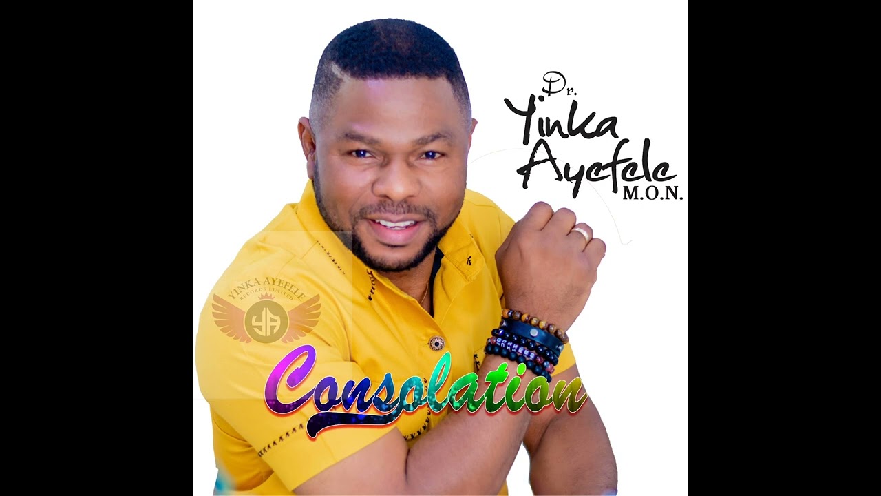 Yinka Ayefele – Consolation mp3 download