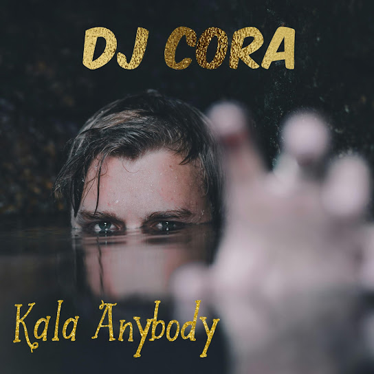 DJ CORA – Kala Anybody mp3 download