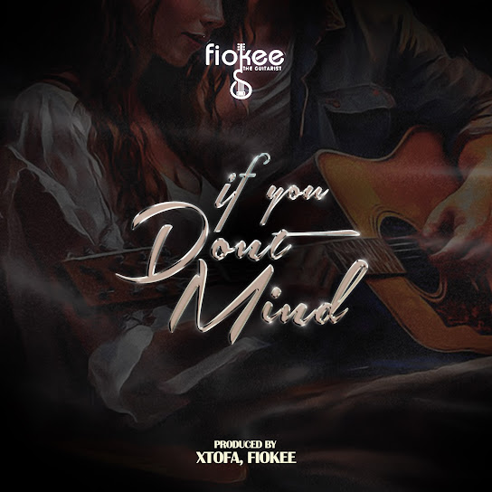Fiokee – If You Don’t Mind mp3 download