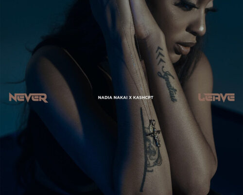 Nadia Nakai – Never Leave Ft. Kash CPT mp3 download