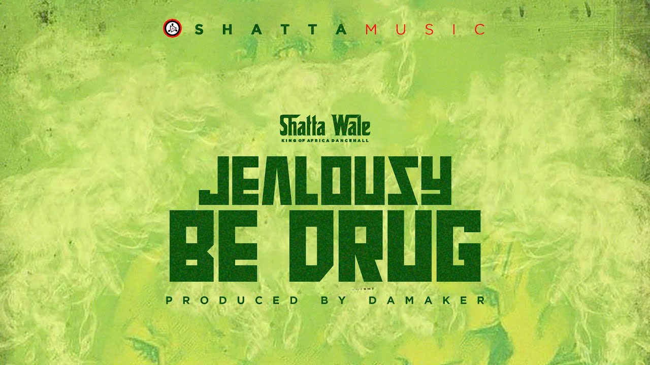 Shatta Wale – Jealousy be drug