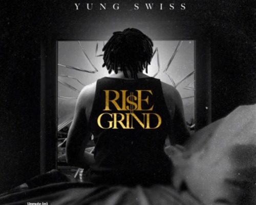 Yung Swiss – Rise & Grind mp3 download