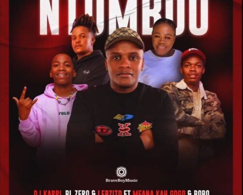 DJ Karri, BL Zero & Lebzito – Ntomboo Ft. Mfana Kah Gogo & Bobo Mbele mp3 download