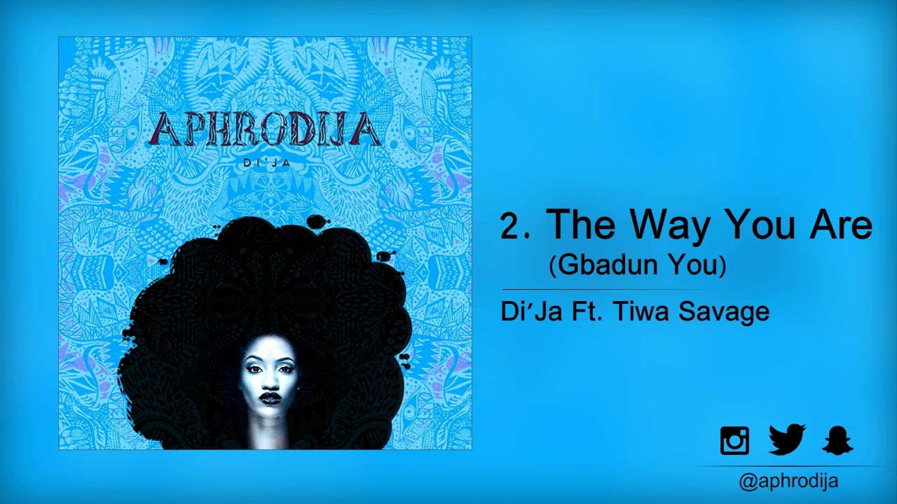 Di’Ja – The Way You Are (Gbadun You) Ft. Tiwa Savage mp3 download