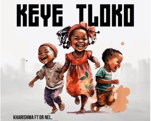 Kharishma – Keye Tloko Ft. Dr Nel, DJ Active & Masha K mp3 download