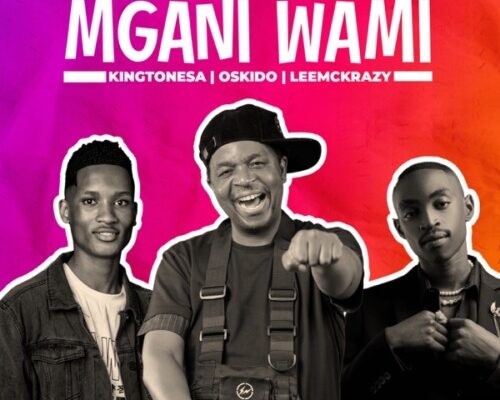 King Tone SA, Oskido & LeeMckrazy – Mngani Wami mp3 download