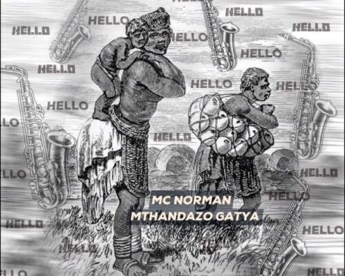 Mc Norman – Hello Ft. Mthandazo Gatya