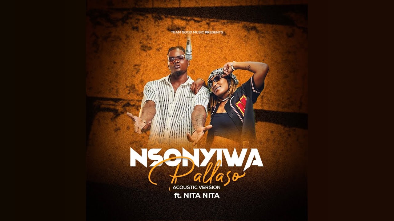 Pallaso – NSONYIWA Acoustic Ft. Nita Nita