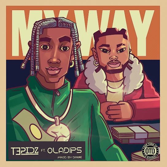 Tepidz – My Way Ft. Oladips mp3 download